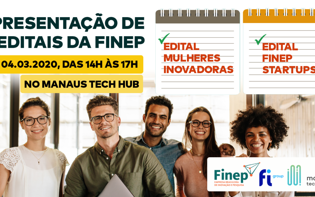 Editais Mulheres Inovadoras e Finep Startups serão apresentados em evento no Manaus Tech Hub