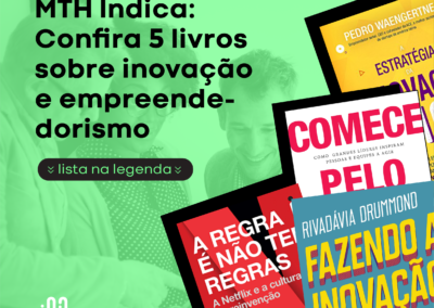 MTH Indica: Confira 5 livros sobre inovação e empreendedorismo