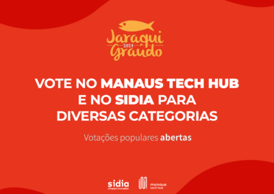Indique o Sidia e o Manaus Tech Hub ao Prêmio Jaraqui Graúdo 2021